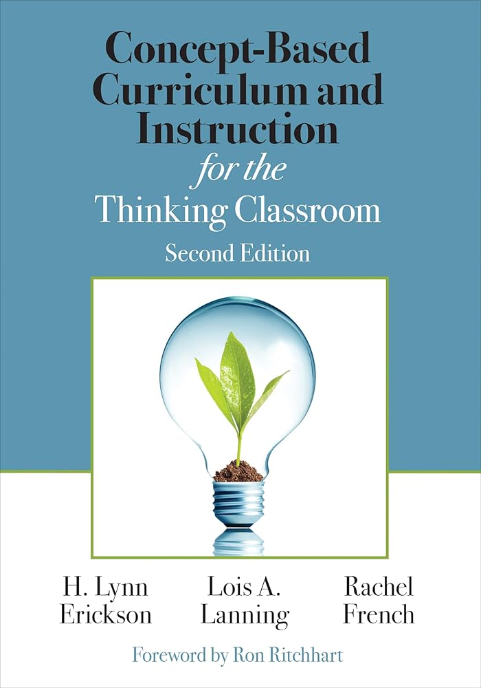 Concept-Based Curriculum and Instruction for the Thinking Classroom (Corwin Teaching Essentials) cover image