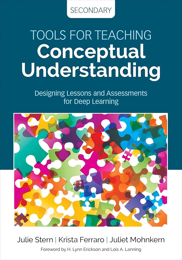 Tools for Teaching Conceptual Understanding, Secondary: Designing Lessons and Assessments for Deep Learning (Corwin Teaching Essentials) cover image