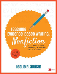 Teaching Evidence-Based Writing: Nonfiction: Texts and Lessons for Spot-On Writing About Reading