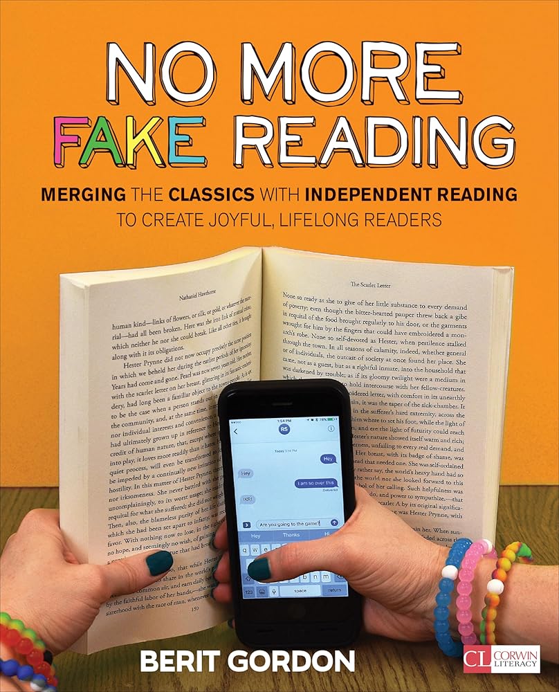 No More Fake Reading: Merging the Classics With Independent Reading to Create Joyful, Lifelong Readers (Corwin Literacy) cover image