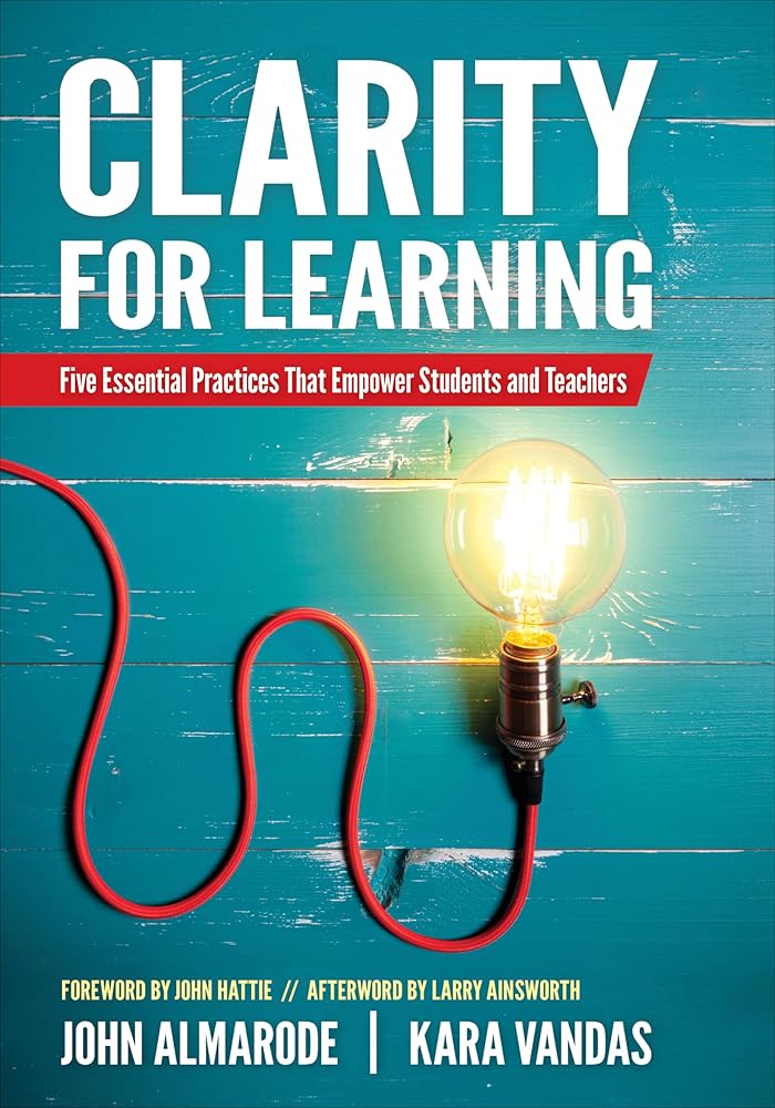 Clarity for Learning: Five Essential Practices That Empower Students and Teachers (Corwin Teaching Essentials) cover image