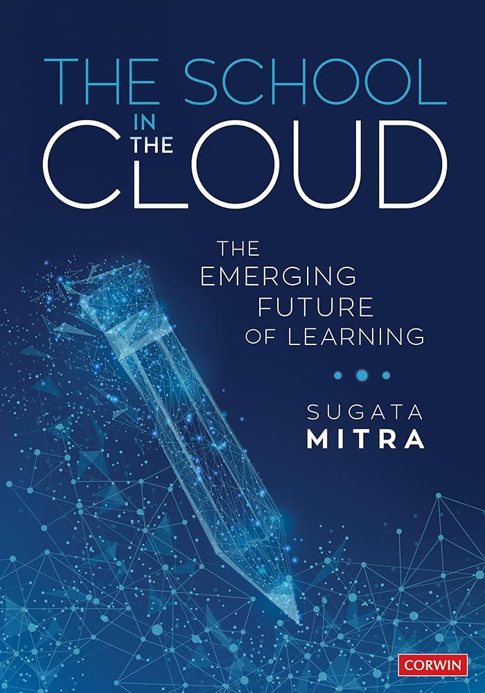 The School in the Cloud: The Emerging Future of Learning (Corwin Teaching Essentials) cover image