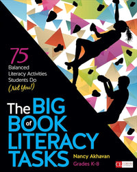 The Big Book of Literacy Tasks, Grades K-8: 75 Balanced Literacy Activities Students Do (Not You!) (Corwin Literacy)