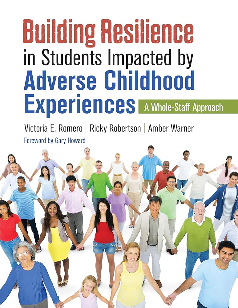Building Resilience in Students Impacted by Adverse Childhood Experiences: A Whole-Staff Approach cover image