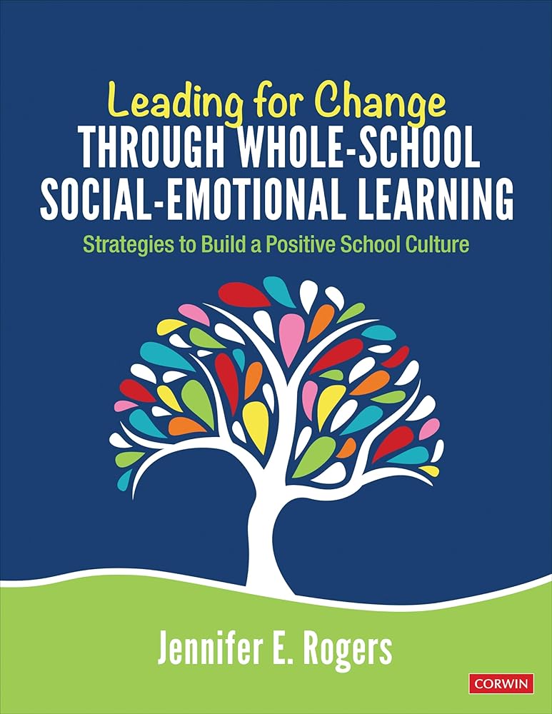 Leading for Change Through Whole-School Social-Emotional Learning: Strategies to Build a Positive School Culture cover image