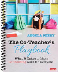 The Co-Teacher′s Playbook: What It Takes to Make Co-Teaching Work for Everyone (Corwin Teaching Essentials)