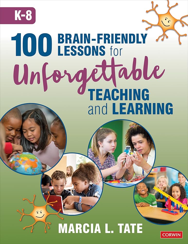 100 Brain-Friendly Lessons for Unforgettable Teaching and Learning (K-8) cover image