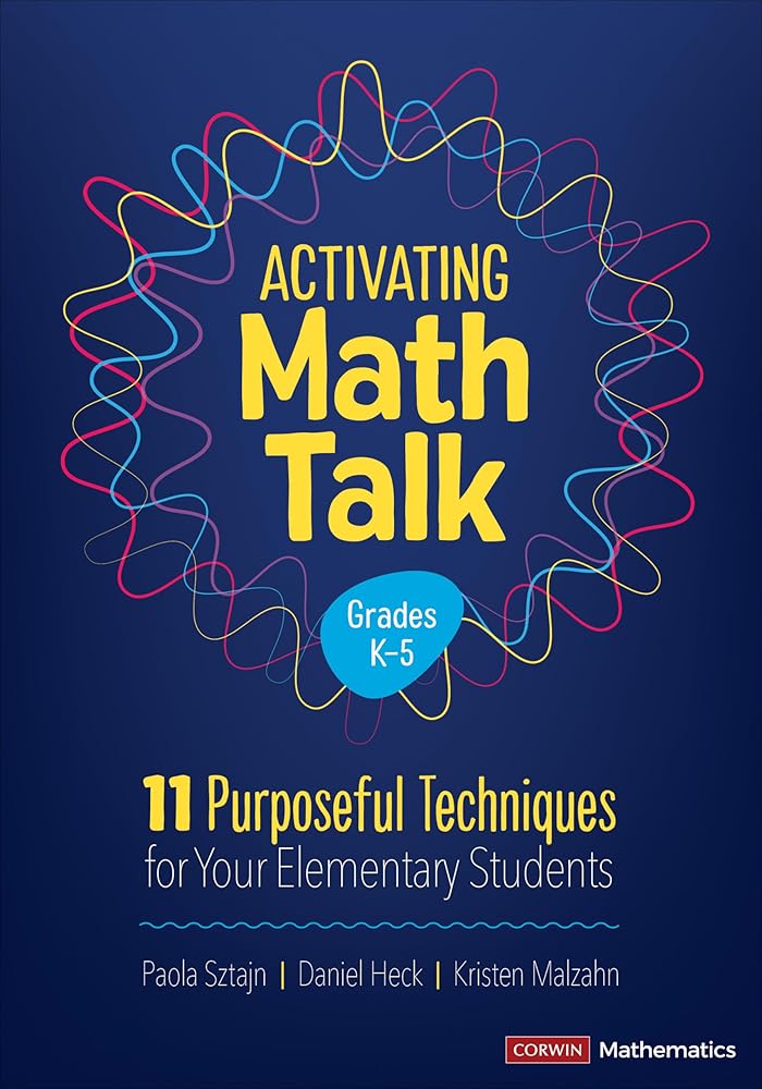 Activating Math Talk: 11 Purposeful Techniques for Your Elementary Students (Corwin Mathematics Series) cover image