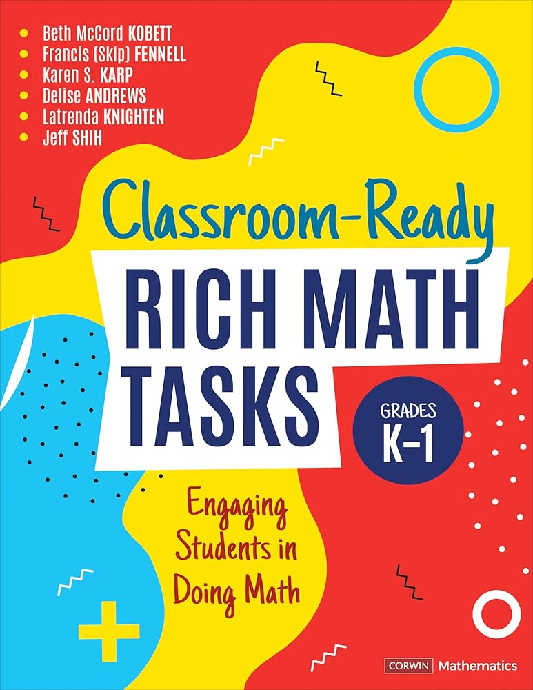 Classroom-Ready Rich Math Tasks, Grades K-1: Engaging Students in Doing Math (Corwin Mathematics Series) cover image