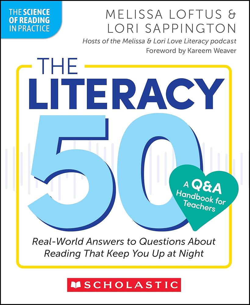 The Literacy 50-A Q&A Handbook for Teachers: Real-World Answers to Questions about Reading That Keep You Up at Night cover image