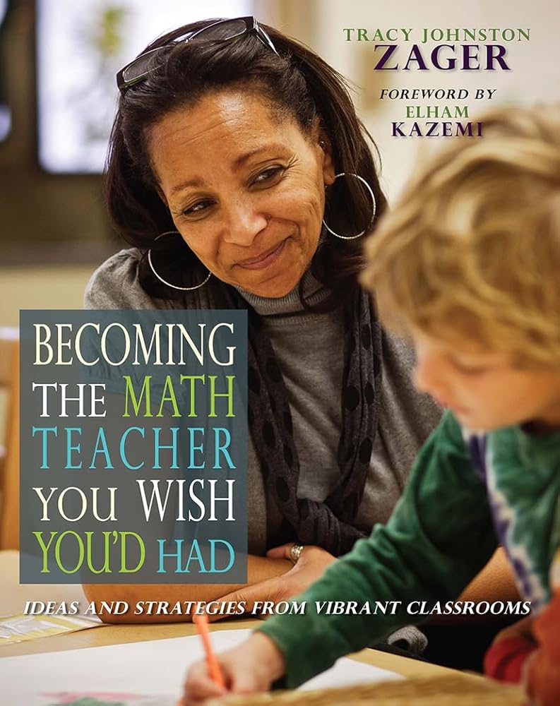 Becoming the Math Teacher You Wish You'd Had: Ideas and Strategies from Vibrant Classrooms cover image