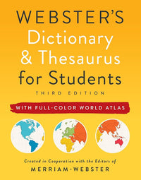 Webster's Dictionary & Thesaurus for Students with Full-Color World Atlas, Third Edition