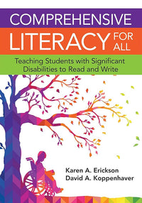 Comprehensive Literacy for All: Teaching Students with Significant Disabilities to Read and Write