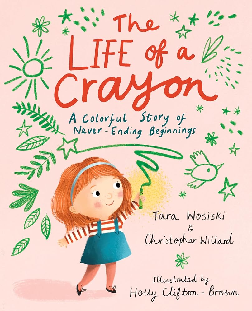 The Life of a Crayon: A Colorful Story of Never-Ending Beginnings cover image