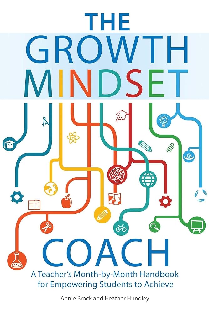 The Growth Mindset Coach: A Teacher's Month-by-Month Handbook for Empowering Students to Achieve cover image