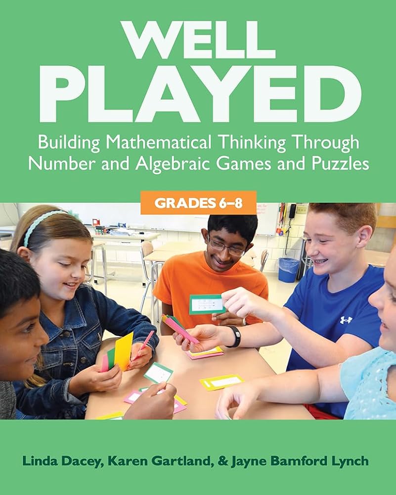Well Played, Grades 6-8: Building Mathematical Thinking Through Number and Algebraic Games and Puzzles cover image