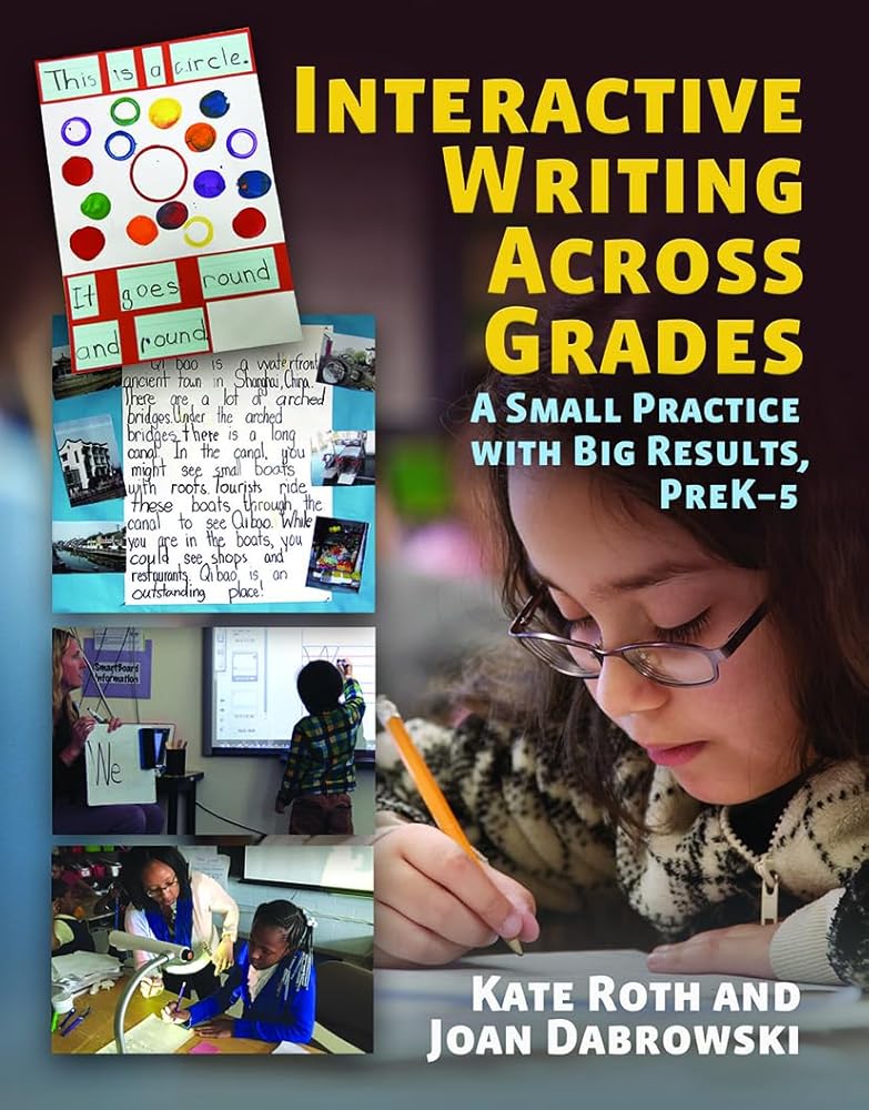 Interactive Writing Across Grades: A Small Practice with Big Results cover image