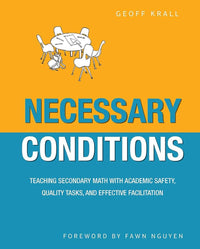 Necessary Conditions: Teaching Secondary Math with Academic Safety, Quality Tasks, and Effective Facilitation