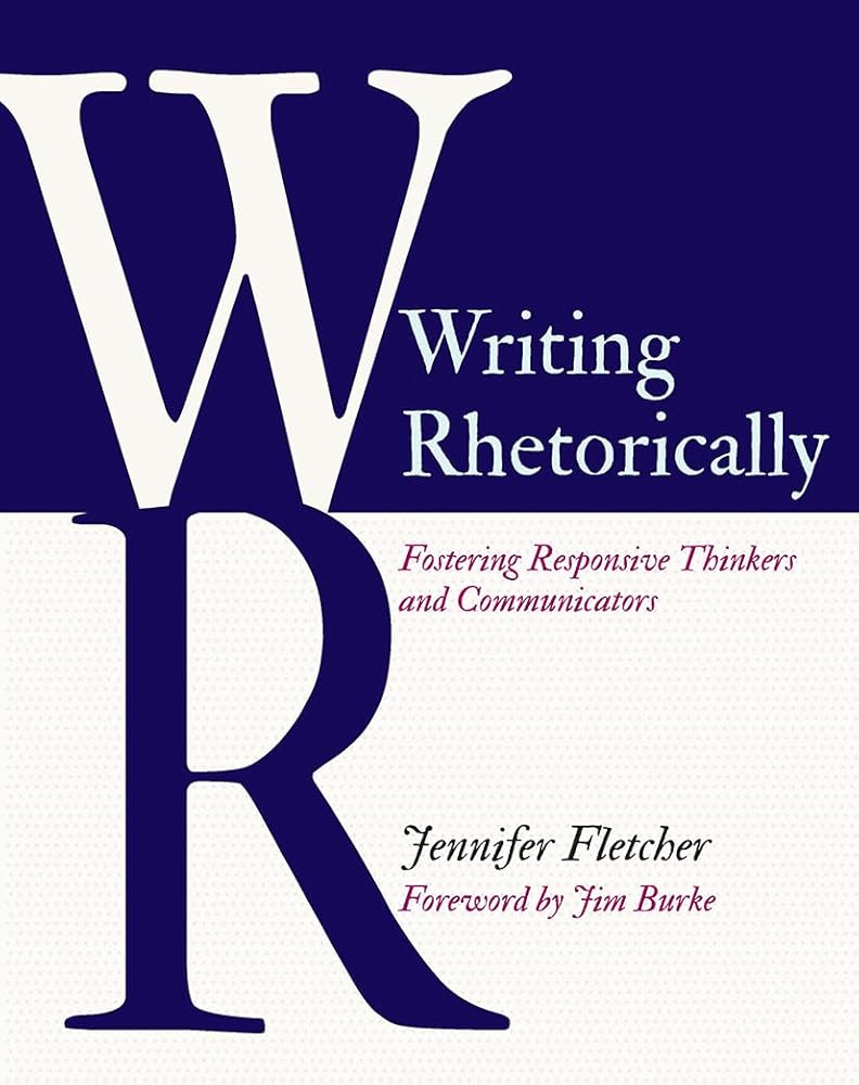 Writing Rhetorically: Fostering Responsive Thinkers and Communicators cover image