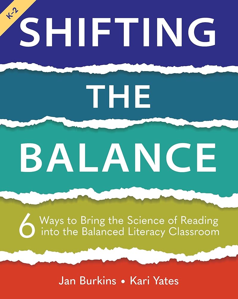 Shifting the Balance: 6 Ways to Bring the Science of Reading into the Balanced Literacy Classroom cover image