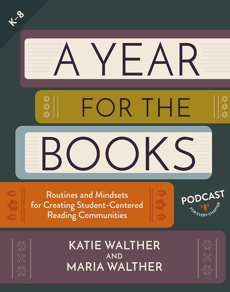 A Year for the Books: Routines and Mindsets for Creating Student Centered Reading Communities cover image