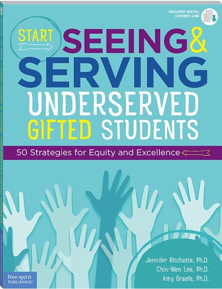 Start Seeing and Serving Underserved Gifted Students: 50 Strategies for Equity and Excellence (Free Spirit Professional®) cover image
