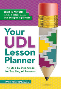 Your UDL Lesson Planner: The Step-by-Step Guide for Teaching All Learners