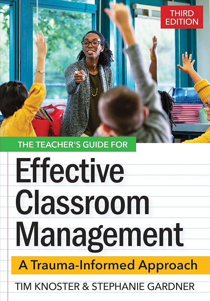 The Teacher's Guide for Effective Classroom Management: A Trauma-Informed Approach cover image