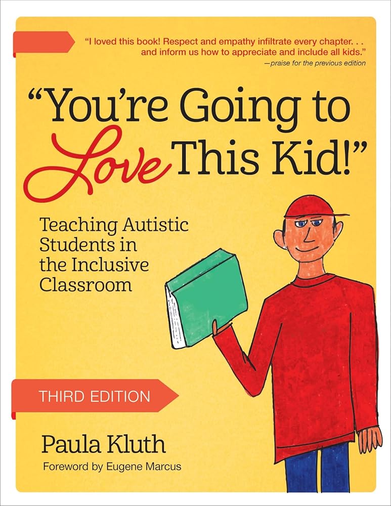 You're Going to Love This Kid!: Teaching Autistic Students in the Inclusive Classroom cover image