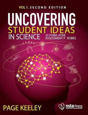 Uncovering Student Ideas in Science, Volume 1: 25 Formative Assessment Probes