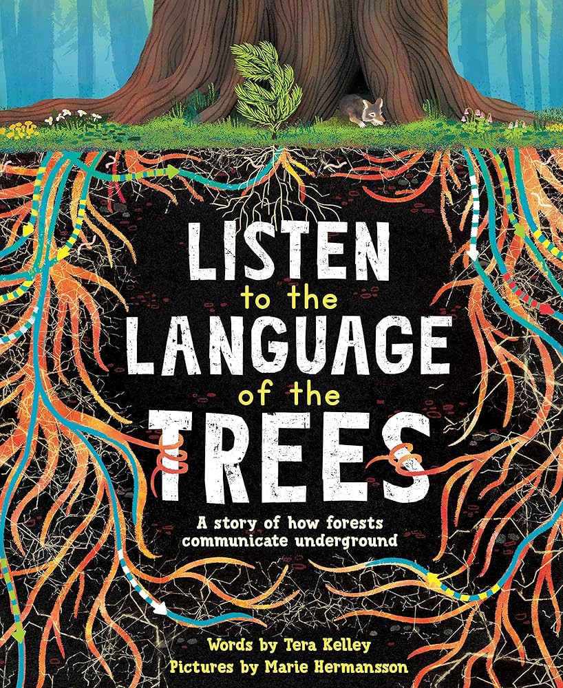 Listen to the Language of the Trees: A story of how forests communicate underground cover image