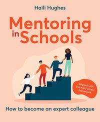 Mentoring in Schools: How to become an expert colleague – aligned with the Early Career Framework