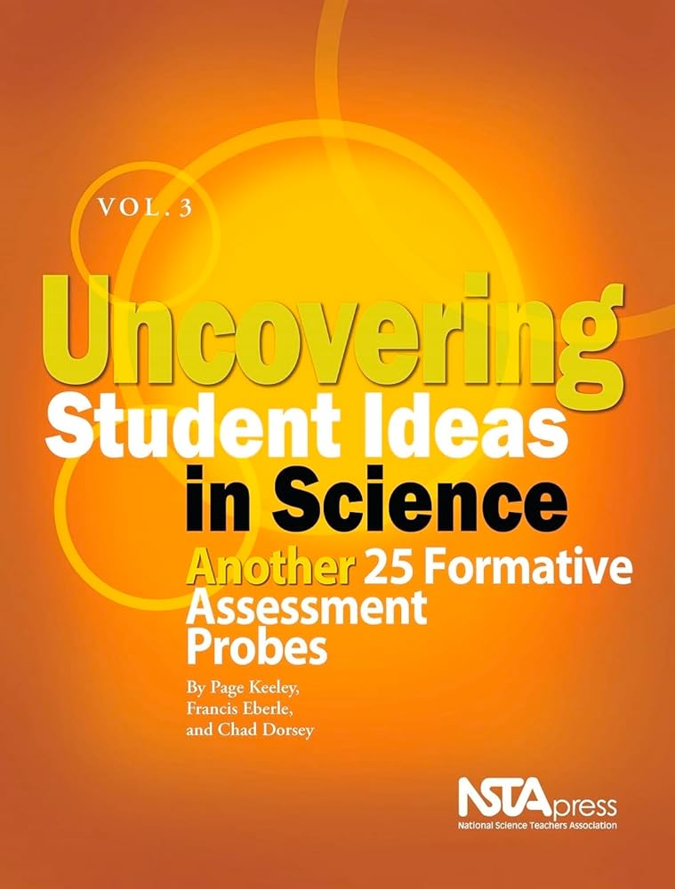 Uncovering Student Ideas in Science, Volume 3: Another 25 Formative Assessment Probes cover image