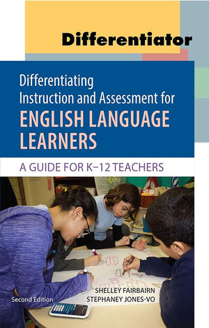 Differentiating Instruction and Assessment for ELLs with Differentiator Flip Chart: A Guide for K–12 Teachers