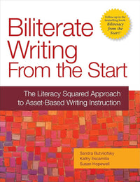Biliterate Writing From the Start: The Literacy Squared Approach to Asset-Based Writing Instruction