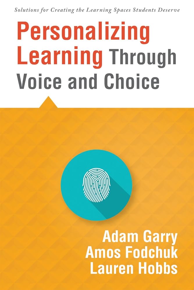Personalizing Learning Through Voice and Choice (Increasing Student Engagement in the Classroom) (Solutions for Creating the Learning Spaces Students Deserve) cover image