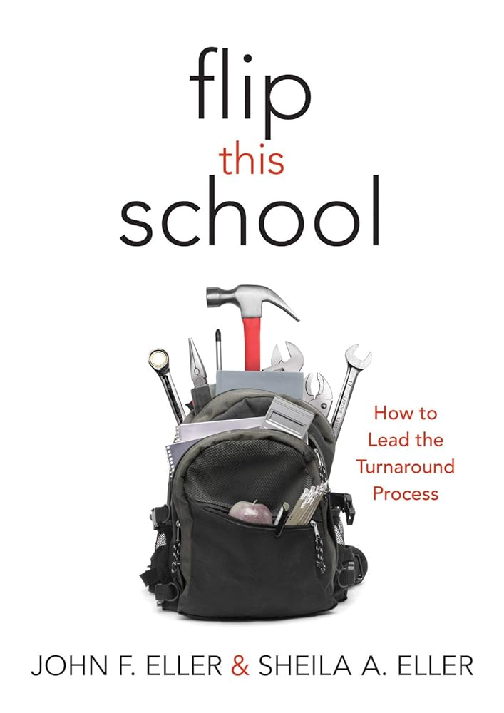 Flip This School: How to Lead the Turnaround Process (Leading School Turnaround for Continuous Improvement) cover image