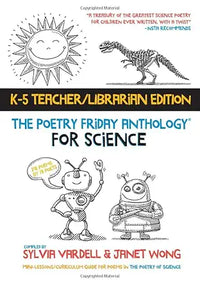 The Poetry Friday Anthology for Science (Teacher's Edition): Poems for the School Year Integrating Science, Reading, and Language Arts
