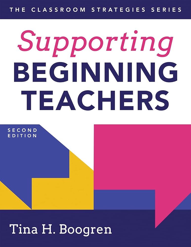Supporting Beginning Teachers (Tips for Beginning Teacher Support to Reduce Teacher Stress and Burnout) cover image