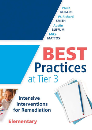 Best Practices at Tier 3 [Elementary]: Intensive Interventions for Remediation, Elementary