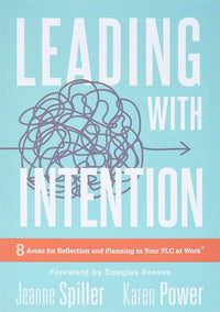 Leading With Intention: Eight Areas for Reflection and Planning in Your PLC at Work®