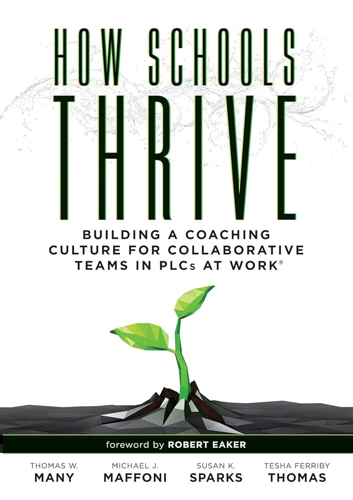 How Schools Thrive: Building a Coaching Culture for Collaborative Teams in PLCs at Work® (Effective coaching strategies for PLCs at Work®) cover image