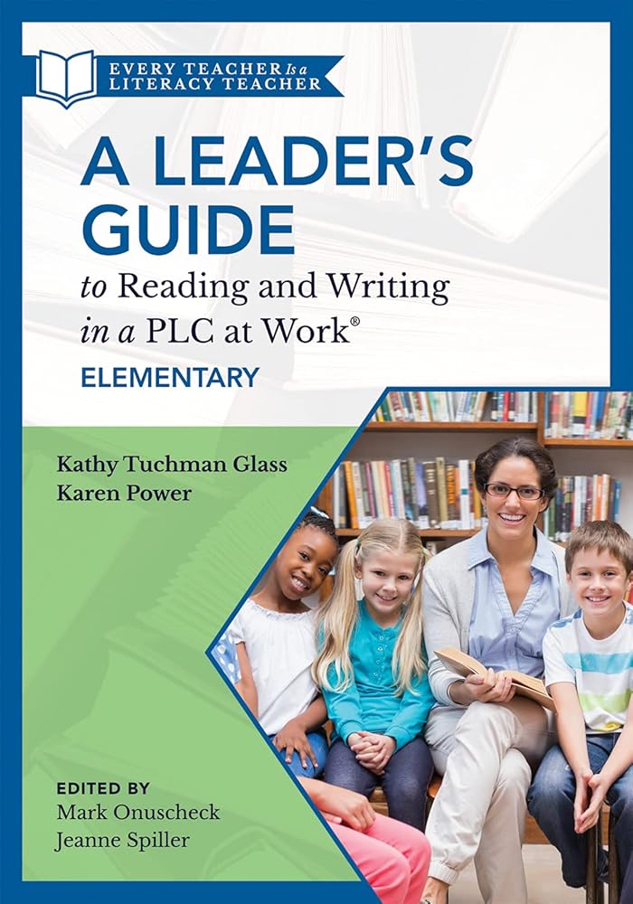 A Leader's Guide to Reading and Writing in a PLC at Work®, Elementary (The Ultimate Guide to Leading Literacy Instruction Efforts in an Elementary Setting) cover image