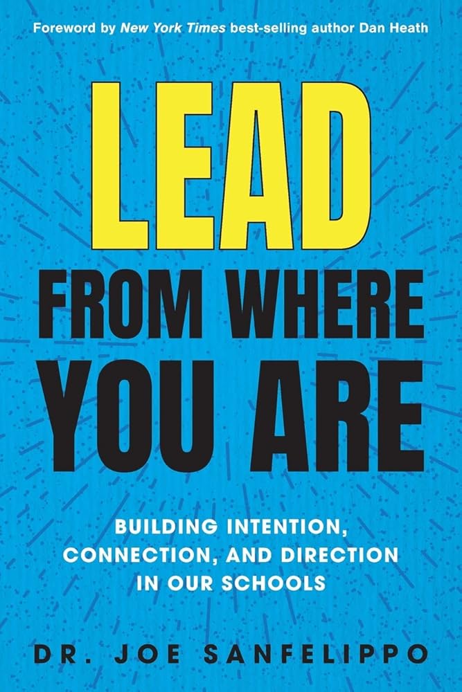 Lead from Where You Are: Building Intention, Connection and Direction in Our Schools cover image