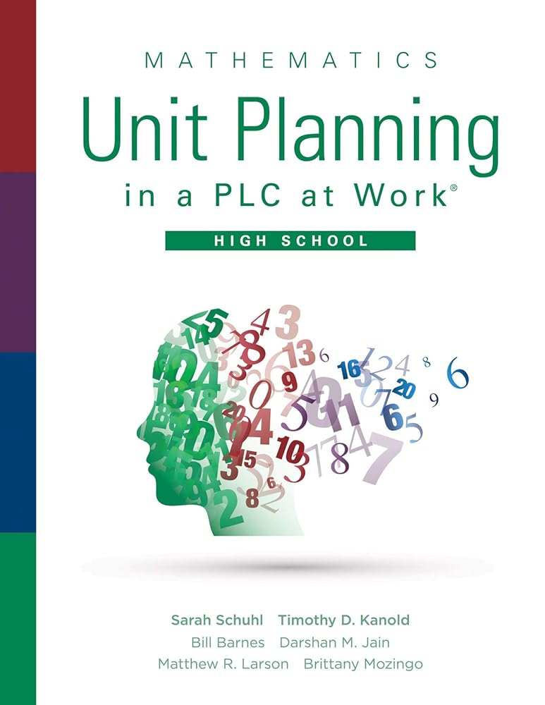 Mathematics Unit Planning in a PLC at Work®, High School (A Guide for Collectively Planning Mathematics Units of Study in a Professional Learning Community) cover image