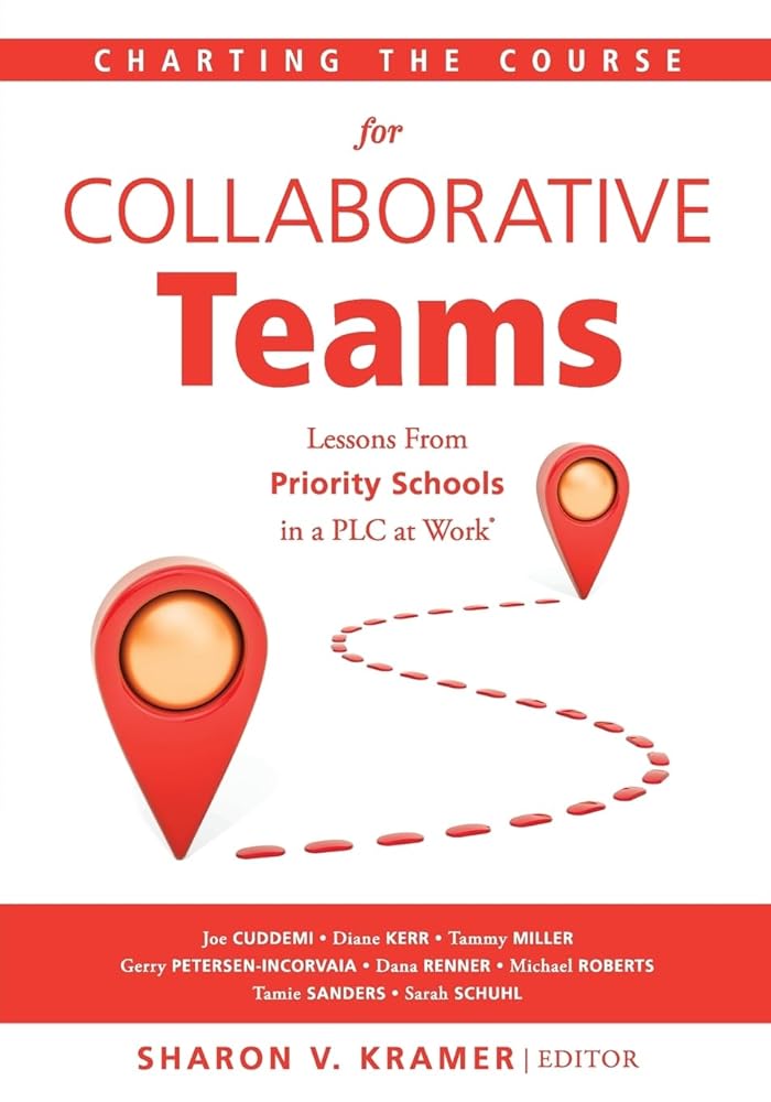 Charting the Course for Collaborative Teams: Lessons From Priority Schools in a PLC at Work® (Strategies to Boost Student Achievement in Priority Schools) cover image