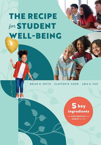 The Recipe for Student Well-Being: Five Key Ingredients for Social, Behavioral, and Academic Success