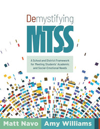 Demystifying MTSS: A School and District Framework for Meeting Students’ Academic and Social-Emotional Needs
