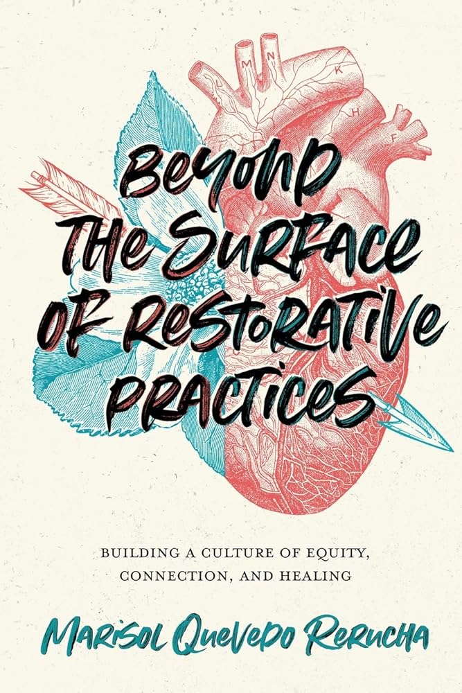 Beyond the Surface of Restorative Practices: Building a Culture of Equity, Connection, and Healing cover image