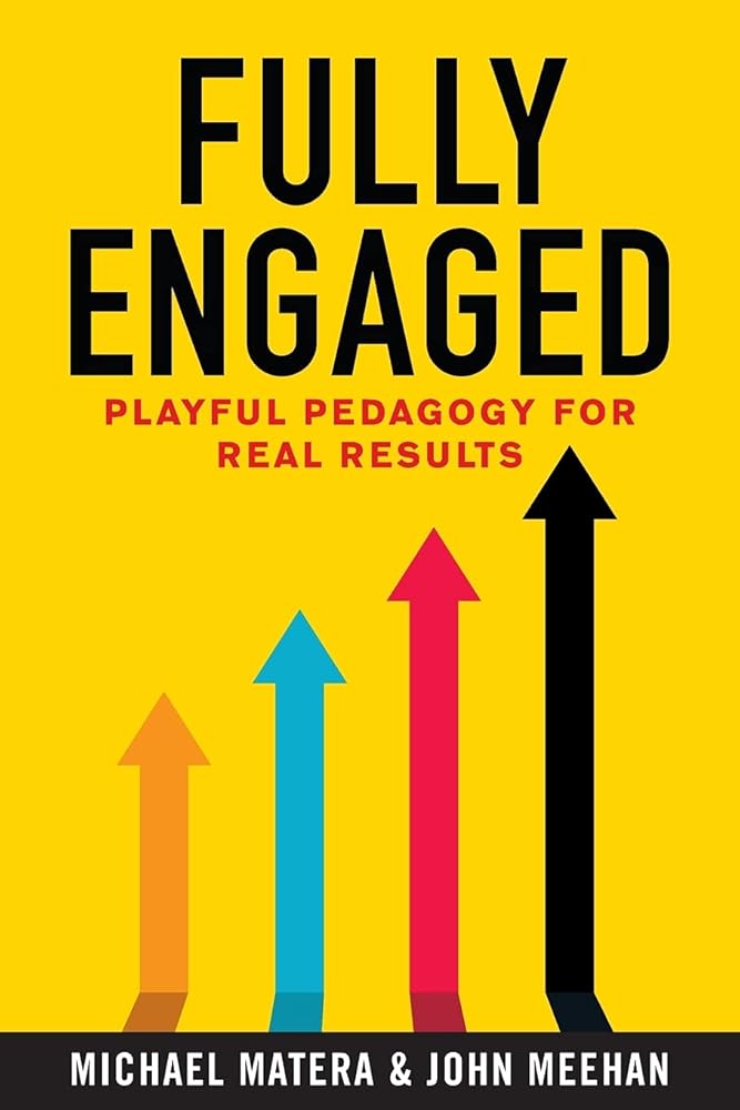 Fully Engaged: Playful Pedagogy for Real Results cover image